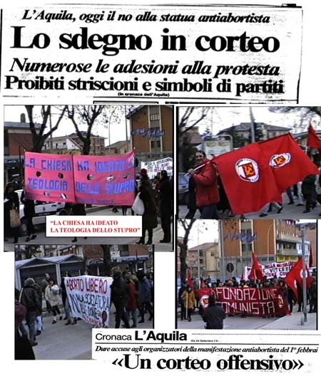 Aquila, today opposition to the antiabortion statue; Indignation during a march; A large turnout for the protest; Banners and symbols of political parties prohibited” “The Church has invented the theology of rape” “Free abortion” “An offensive march”